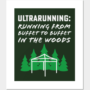 Ultrarunning Running From Buffet to Buffet in the Woods Posters and Art